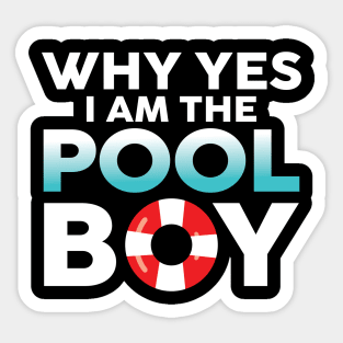 Why Yes I am The Pool Boy Sticker